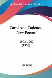 Carol And Cadence, New Poems, Payne John