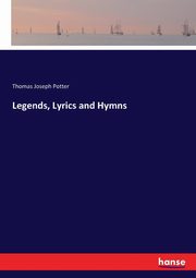 Legends, Lyrics and Hymns, Potter Thomas Joseph