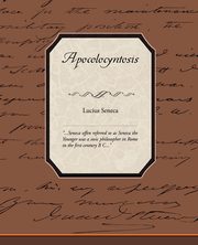 Apocolocyntosis, Seneca Lucius Annaeus