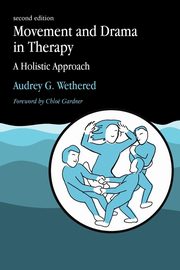 ksiazka tytu: Movement and Drama in Therapy autor: Wethered Audrey G.