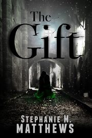 The Gift, Matthews Stephanie M.