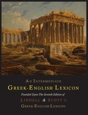 ksiazka tytu: An Intermediate Greek-English Lexicon autor: Liddell Henry George