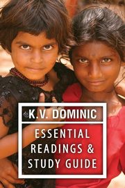 K. V. Dominic Essential Readings and Study Guide, Dominic K. V.