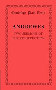 Two Sermons of the Resurrection, Andrewes Lancelot