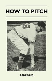 How to Pitch, Feller Bob