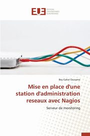 Mise en place d'une station d'administration reseaux avec nagios, OUSSAMA-B