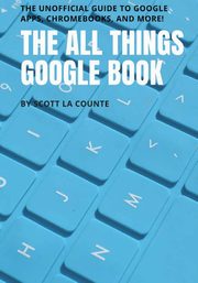 The All Things Google Book, La Counte Scott
