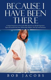 Because I Have Been There, Jacobs Bob