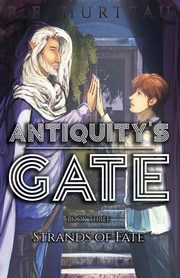 Antiquity's Gate, Hurteau R.F.
