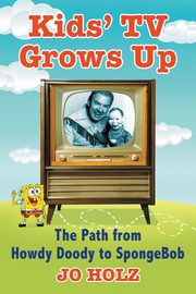 Kids' TV Grows Up, Holz Jo