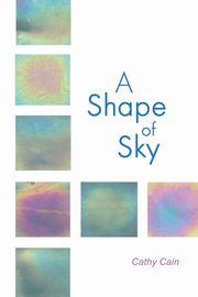 A Shape of Sky, Cain Cathy