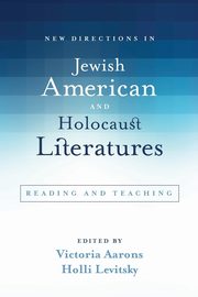 New Directions in Jewish American and Holocaust Literatures, 