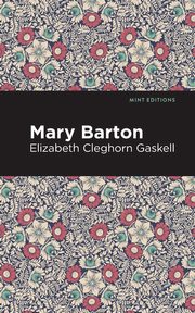 Mary Barton, Gaskell Elizabeth Cleghorn