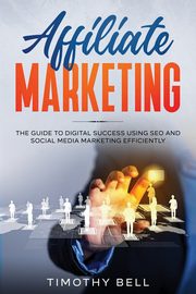 AFFILIATE MARKETING, Bell Timothy