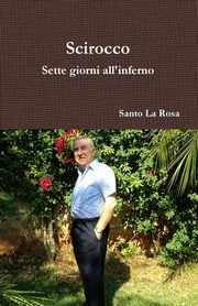 Scirocco - Sette giorni all'inferno, La Rosa Santo