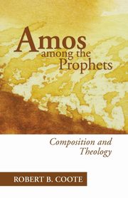 Amos Among the Prophets, Coote Robert B.