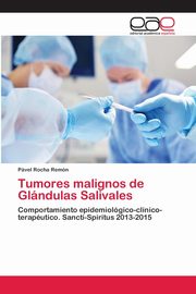 Tumores malignos de Glndulas Salivales, Rocha Remn Pvel