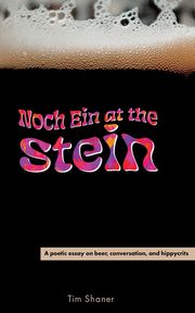 Noch Ein at the Stein, Shaner Tim