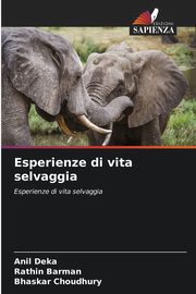 Esperienze di vita selvaggia, Deka Anil