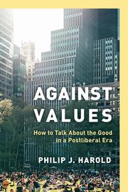 Against Values, Harold Philip J.