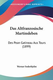 Das Altfranzosische Martinsleben, Soderhjelm Werner
