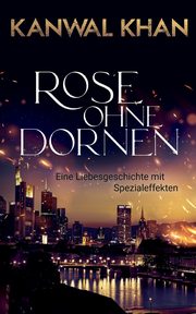 Rose ohne Dornen, Khan Kanwal