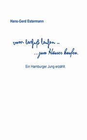 Vom barfu laufen...zum Huser kaufen, Estermann Hans-Gerd