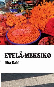 Etel-Meksiko, Dahl Rita