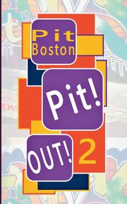 Pit! Out!, Boston Pit