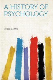 ksiazka tytu: A History of Psychology autor: Klemm Otto