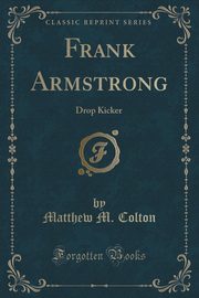 ksiazka tytu: Frank Armstrong autor: Colton Matthew M.