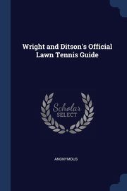 Wright and Ditson's Official Lawn Tennis Guide, Anonymous