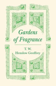 Gardens of Fragrance, Geoffrey T. W. Henslow