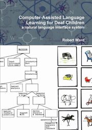Computer-Assisted Language Learning for Deaf Children, Ward Robert