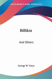 Billikin, Vorys George W.