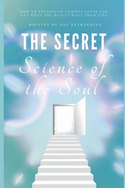 The Secret Science of the Soul, Desmarques Dan