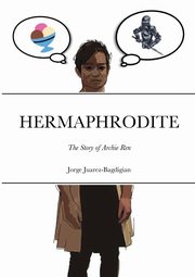 HERMAPHRODITE, Juarez-Bagdigian Jorge