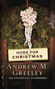 Home for Christmas, Greeley Andrew M.