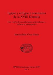 Egipto y el Egeo a comienzos de la XVIII Dinasta, Vivas Sainz Inmaculada