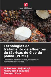 Tecnologias de tratamento de efluentes de fbricas de leo de palma (POME), Alhaji Mohammed Haji