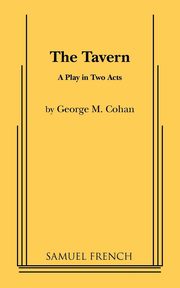 The Tavern, Cohan George M.