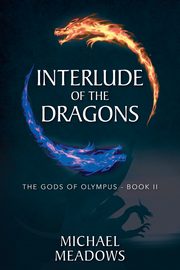 INTERLUDE OF THE DRAGONS, Meadows Michael