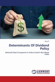 Determinants Of Dividend Policy, P Uma