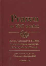 ksiazka tytu: Prawo w XXI wieku Ksiga pamitkowa 50-lecia Instytutu Nauk Prawnych Polskiej Akademii Nauk autor: 