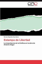 ksiazka tytu: Estampa de Libertad autor: Escribano Norma Alejandra