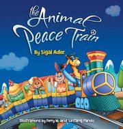 ksiazka tytu: The Animal Peace Train autor: Adler Sigal