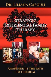 ksiazka tytu: Strategic Experiential Family Therapy autor: Cabouli Liliana