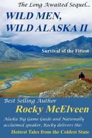 Wild Men, Wild Alaska II, McElveen Rocky C.