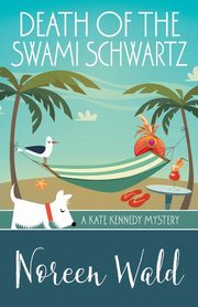 DEATH OF THE SWAMI SCHWARTZ, Wald Noreen