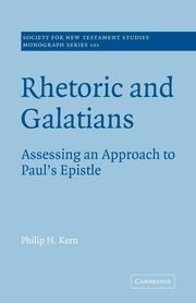 Rhetoric and Galatians, Kern Philip H.